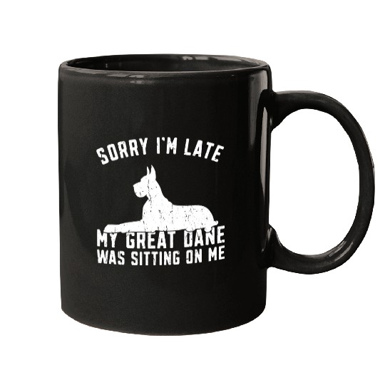 Dog Great Dane Sorry Im late my great dane was sitting on me waiting Mugs