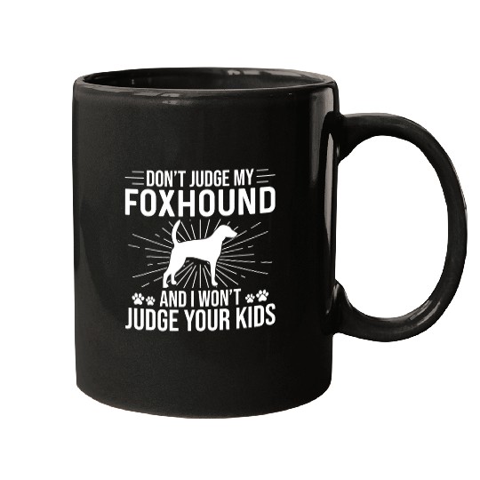 Dont Judge my Foxhound I wont Judge your kids Funny Mugs