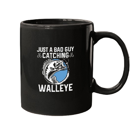 Fishing Mens Just a Bad Guy Catching Walleye Fish Walleye Fishing Fisher Mugs