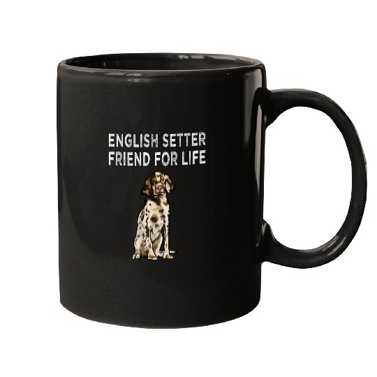 Friend For The Life Of English Setter Dog Mugs
