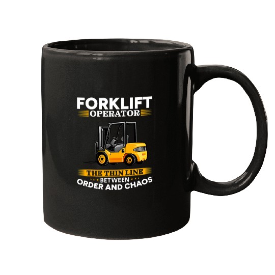 Forklift Operator the thin line between Order and Chaos Mugs