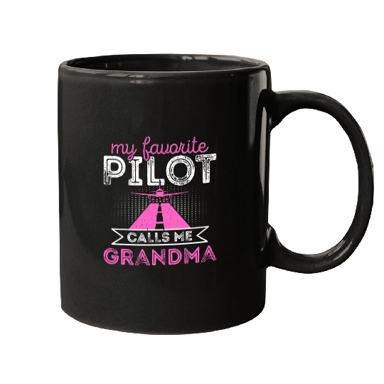 My Favorite Pilot Calls Me Grandma Funny Pilot Mothers Day Mugs