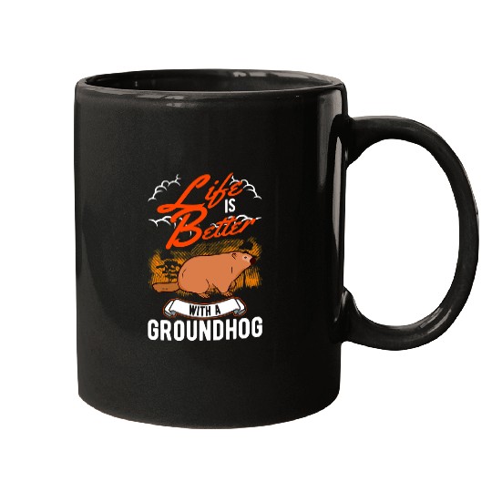 Life is better with a Groundhog Marmot Mugs