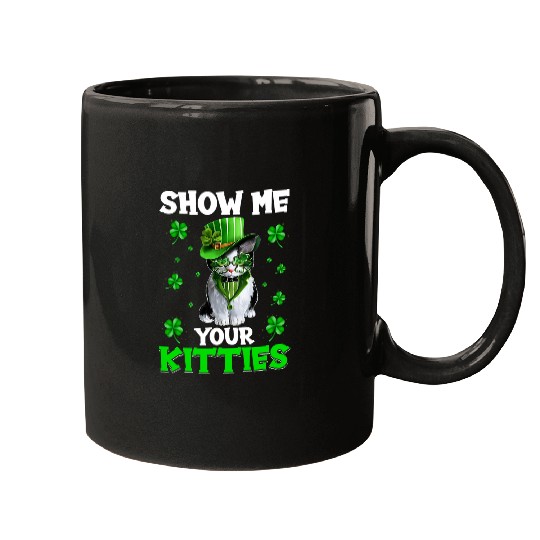 Show Me Your Kitties Naughty St Patricks Day 52 Mugs