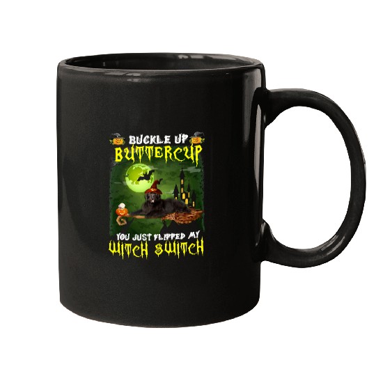Dog Newfoundland Buckle Up Buttercup You Just Flipped My Witch Switch 563 paw Mugs