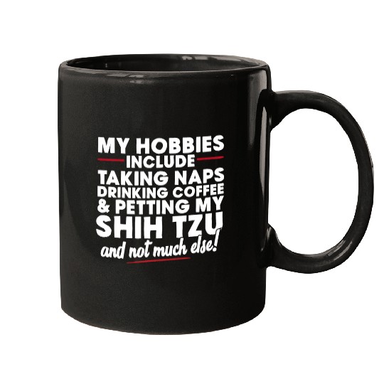 Naps and Petting My Shih Tzu T I Love Shih Tzus Mugs