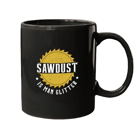 Woodworking Mens Sawdust Is Man Glitter Woodworking Wookdworker Carpenter Mugs