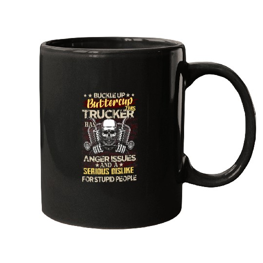 Buckle Up Buttercup This Trucker Has Anger Issues Mugs