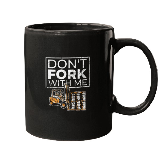 Dont Fork With Me Funny Forklift Operator Forklift Driver 4 Mugs