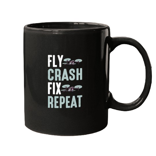 Drone Pilot Flying Aerial Vehicle Fly Crash Fix Repeat Drone Mugs