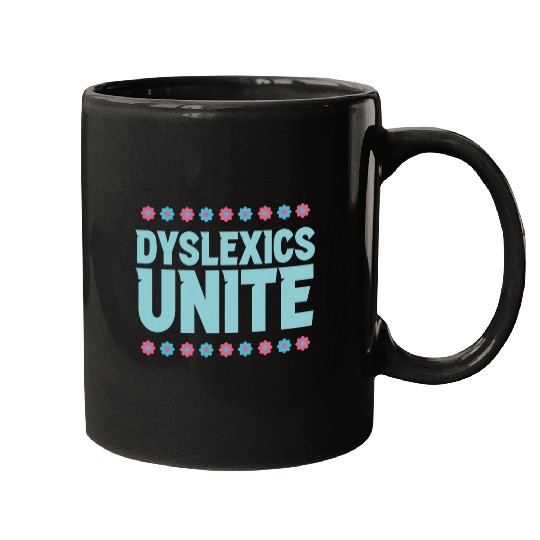 Dyslexics Unite Dyslexic Awareness Speech Therapy Dyslexia 1 Mugs