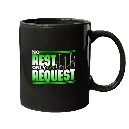 No Rest Only Request Coder Sayings Code Programmer Coding Mugs