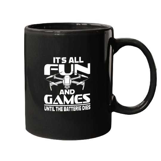 Drone Pilot Its All Fun And Games FPV Race Quadcopter Drone Mugs