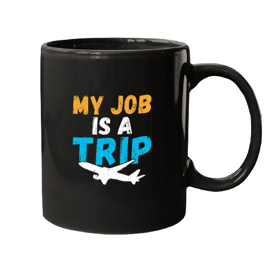 My Job is a Trip Airplane Flying Aircraft Pilot Mugs