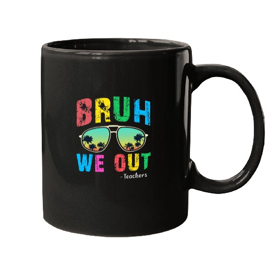 bruh we out teachers cute end of school year teacher summer Mugs