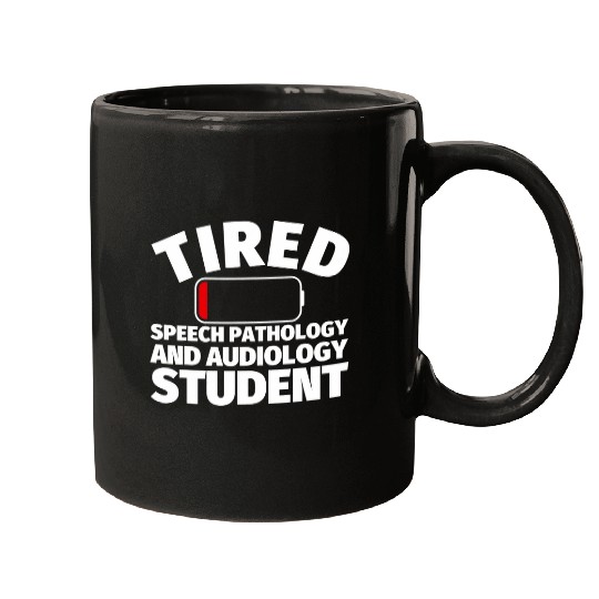 Tired Speech Pathology and Audiology student Mugs