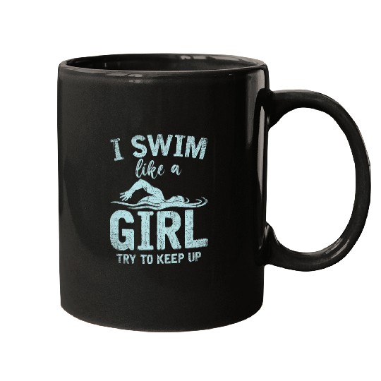 Swimming Pool I Swim Like A Girl Try To Keep Up Swimmer Women Swimming Mugs