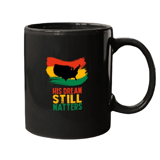 Black History His Dream Still Matters Martin Luther King Day 2 Mugs