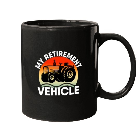 Tractor driving Farmer Vacation My Retirement Vehicle Retired Dad Mugs