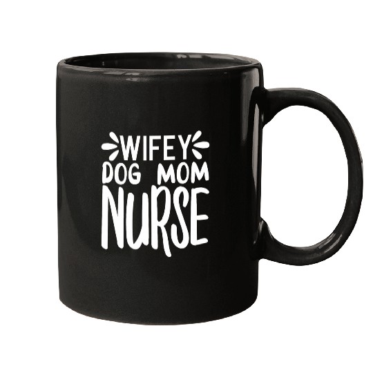 Funny Wifey Dog Mom nurses Mothers Day Mugs