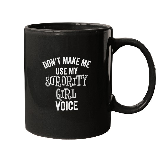 Sorority Girl College University Student Funny Mugs