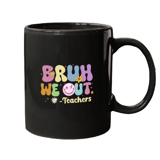 Funny End Of School Year Teacher Summer Bruh We Out Teachers Mugs