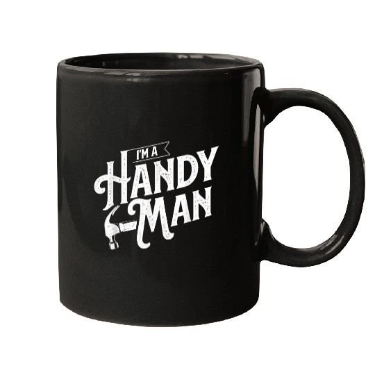 Im A Handy Man Handyman Repair Worker Repairman Mugs