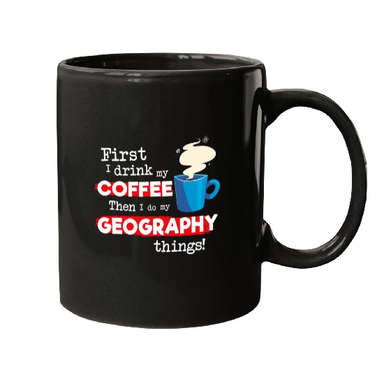 Funny Geography Teacher Saying But First Coffee Phrase Mugs
