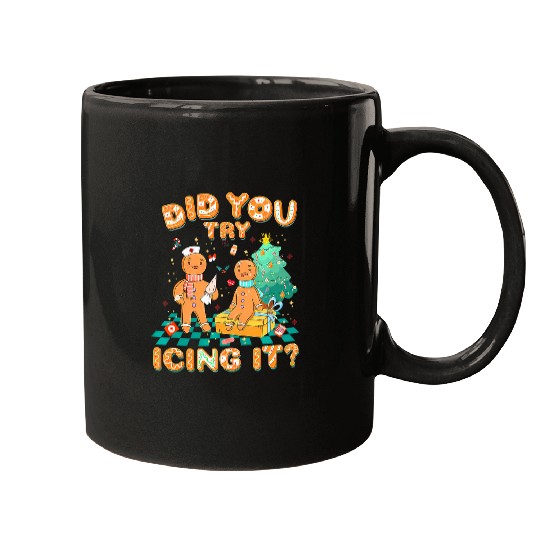 did you try icing it gingerbread nurses christmas squad Mugs