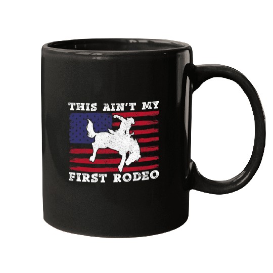 This Aint My First Rodeo Bronc Horse Riding Cowboy Mugs
