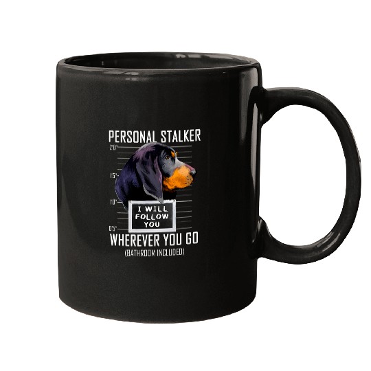 Personal Stalker Black and Tan Coonhound I Will Follow You 61 Mugs
