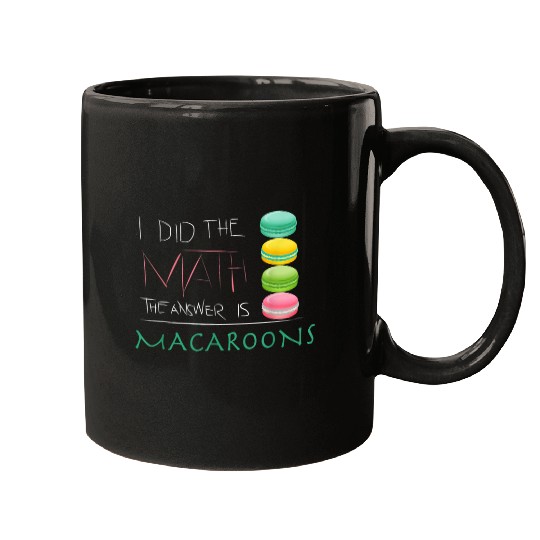 The Answer Is Macaroons Funny Math Student Mugs