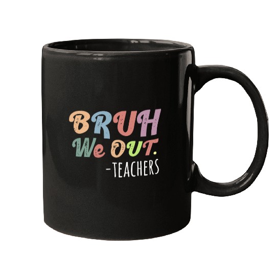 Cute End Of School Year Teacher Summer Bruh We Out Teachers 3 Mugs