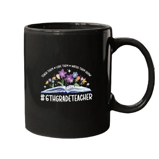 6th Grade Teacher Appreciation 6th Grade Teaching 1 Mugs