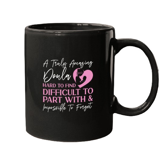 Doula Birth Worker A Truly Amazing Doula Hard To Find Mugs