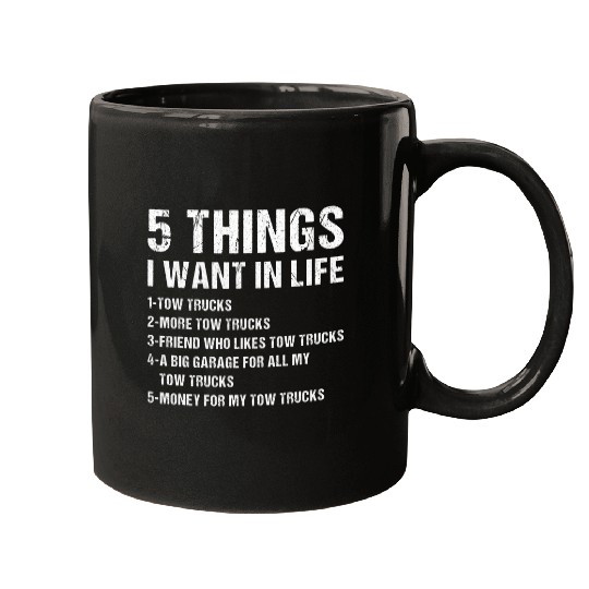 5 Things I Want In Life Tow Truck Operator Mugs