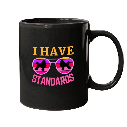 Poodles I Have Standards Poodle Present for Dog Lover Dog Owner Fun 225 Poodle dog Mugs