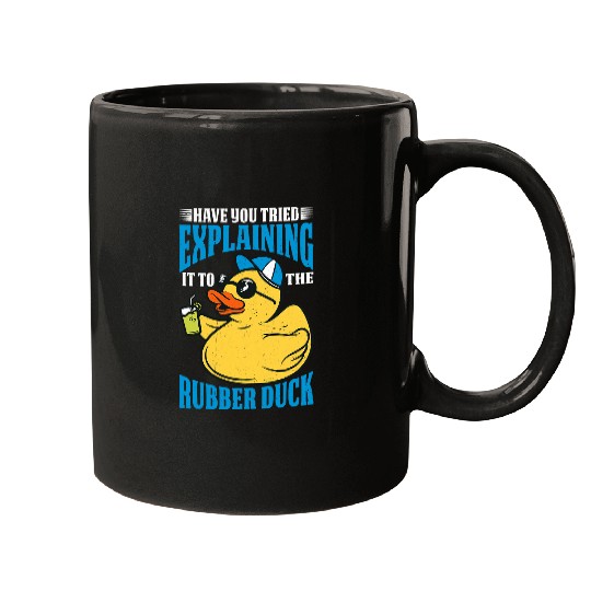 Have You Tried Explaining It To The Rubber Duck 1 Mugs
