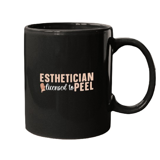 Esthetician Licensed To Peel Esthetics Estheticians Mugs