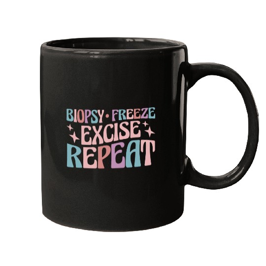 Dermatologist Esthetician Biopsy Freeze Excise Repeat 4 Mugs