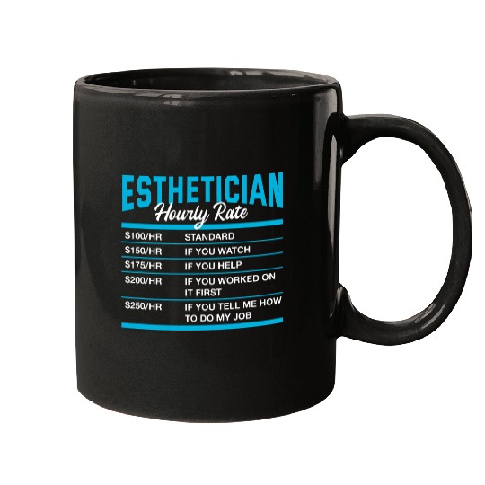 Esthetician Hourly Rate Funny Skin Therapist Humor Mugs