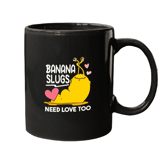 Banana Slugs Need Love Too Cute Banana Slug Mugs