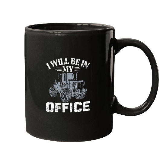 Tractor driving I Will Be In My Office Funny Tractor Driver Farmer Farming Mugs