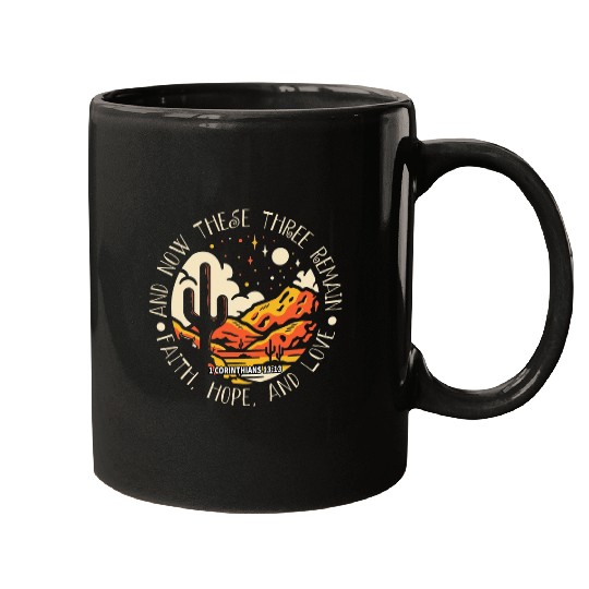 And Now These Three Remain Faith Hope Love Mountains Mugs