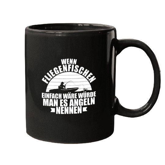 Fishing if fly fishing would be easy for fishing Fisher Mugs