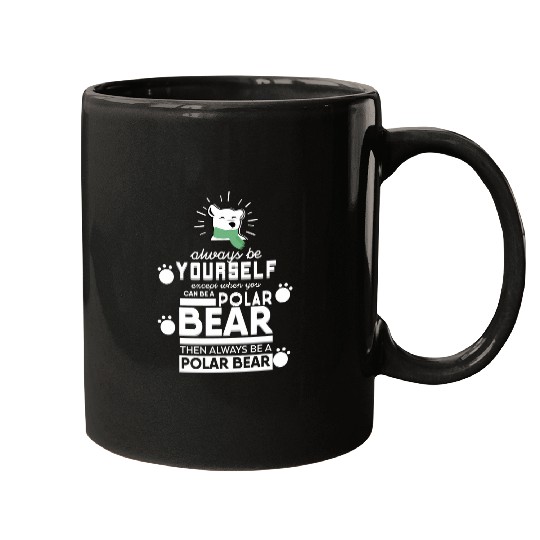 Always Be Yourself Polar Bear Mugs