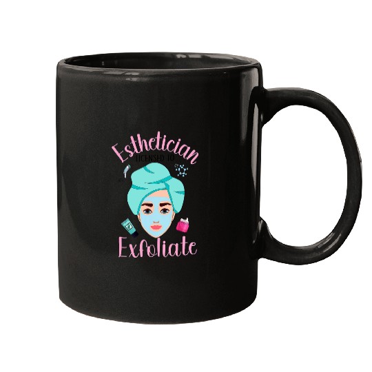 Esthetician Licensed To Exfoliate Esthetics Mugs