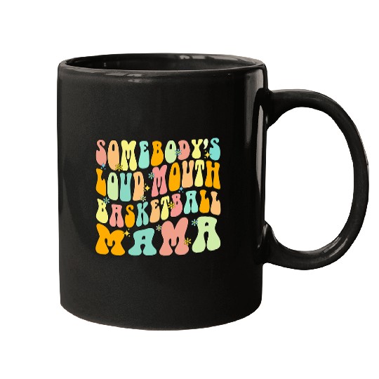 Funny Basketball Funny Mothers Day Somebodys Loudmouth Basketball Mom Mama Mugs