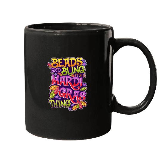 Beads And Bling Its A Mardi Gras Thing Mugs