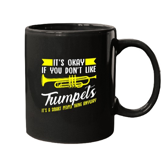 Funny Trumpet Trumpets Its a smart people thing anyway Musician Mugs